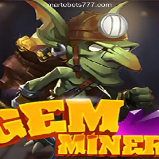 Discover the Thrilling World of GemMiner on Martebet777 Platform